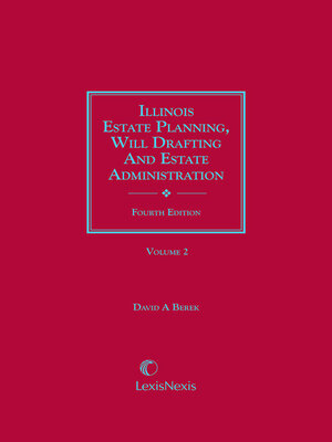 cover image of Illinois Estate Planning, Will Drafting and Estate Administration Forms, with Practice Commentary